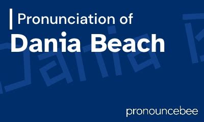 dania pronunciation|how to say dania.